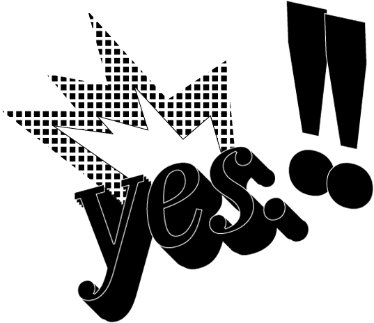 Just say yes!